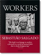 Sebastiano Salgado, Sebastião Salgado, Lélia Wanick Salgado - La main de l'homme : une archéologie de l'ère industrielle