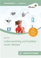 Birgit Kraft - Lebenswichtig und kostbar - unser Wasser