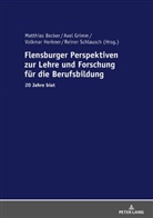 Matthias Becker, Axel Grimm, Volkmar Herkner, Reiner Schlausch - Flensburger Perspektiven zur Lehre und Forschung für die Berufsbildung