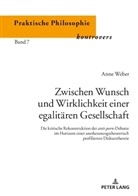 Anne Weber, Christina Schües - Zwischen Wunsch und Wirklichkeit einer egalitären Gesellschaft