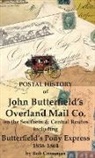 Bob O Crossman - Postal History of John Butterfield's Overland Mail Co. on the Southern & Central Routes including Butterfield's Pony Express 1858-1864