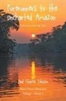 Paul Charles Johnson - Forerunners to the Uncharted Amazon