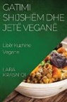 Lara Krasniqi - Gatimi Shijshëm dhe Jetë Veganë