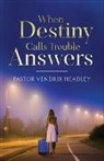 Vendrix Headley - When Destiny Calls Trouble Answers
