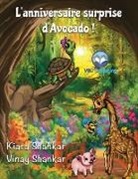 Kiara Shankar, Vinay Shankar - L'anniversaire surprise d'Avocado ! (Avocado's Surprise Birthday Party! - French Edition)