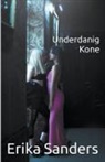 Erika Sanders - Underdanig Kone