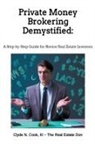 Clyde N III-The Real Estate Don Cook, Clyde N. III Cook - Private Money Brokering Demystified