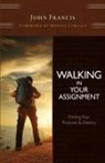 John Francis - Walking In Your Assignment (New Edition) - Revised Edition