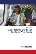 Funso Amusan - Music Talents and Social Media in West Africa