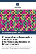 Michelle Melgarejo da Rosa - Krankenhauspharmazie - die Sicht von Pharmaziestudenten im Grundstudium