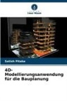 Satish Pitake - 4D-Modellierungsanwendung für die Bauplanung