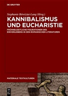Stephanie Béreiziat-Lang - Kannibalismus und Eucharistie