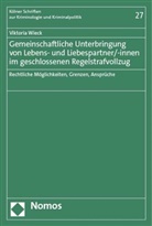 Viktoria Wieck - Gemeinschaftliche Unterbringung von Lebens- und Liebespartner/-innen im geschlossenen Regelstrafvollzug