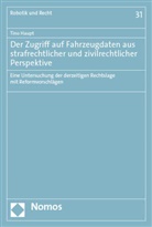 Tino Haupt - Der Zugriff auf Fahrzeugdaten aus strafrechtlicher und zivilrechtlicher Perspektive