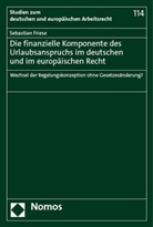 Sebastian Friese - Die finanzielle Komponente des Urlaubsanspruchs im deutschen und im europäischen Recht