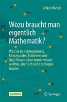 Volker Michel - Wozu braucht man eigentlich Mathematik?