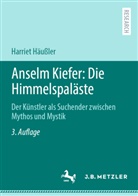 Harriet Häußler - Anselm Kiefer: Die Himmelspaläste