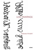 Barbara Hindahl - Lost Paintings