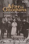 Bayraktar, Hans-Lukas Kieser, Khatchig Mouradian, Seyhan Bayraktar, Hans-Lukas Kieser, Kieser Hans-Lukas... - After the Ottomans