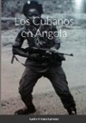 Carlos Antonio Carrasco - Los Cubanos en Angola
