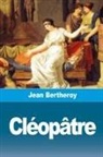 Jean Bertheroy - Cléopâtre