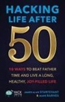 Mark Barnes, James Alan Sturtevant - Hacking Life After 50