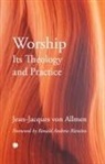 J.J. Von Allmen, Jean-Jacques Von Allmen - Worship, Its Theology and Practice