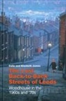 Colin James, Elizabeth James - The Lost Back-to-Back Streets of Leeds