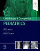 Matthew Schmitz, Matthew Schmitz, Matthew (Chief Schmitz, Stephen Thompson - Complications in Orthopaedics: Pediatrics