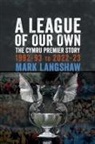 Mark Langshaw, Langshaw Mark - A League of Our Own