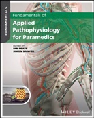 Ian (University of Hertfordshire Peate, Ian Peate, Sawyer, Simon Sawyer - Fundamentals of Applied Pathophysiology for Paramedics