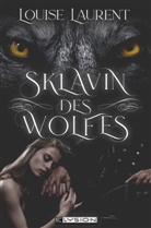 Louise Laurent - Die Sklavin des Wolfes