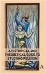 Wesley Kort - Historical and Theoretical Guide to Studying Religion