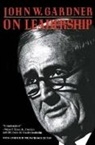 John Gardner, John W. Gardner - On Leadership