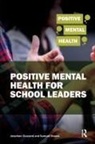 Jonathan Glazzard, Glazzard Jonathan, Samuel Stones, Samuel Glazzard Stones - Positive Mental Health for School Leaders