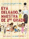 Andrea Beaty, David Roberts - Eva Delgado, maestra de segundo grado / Lila Greer, Teacher of the Year