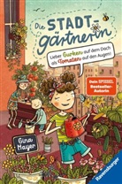 Gina Mayer, Daniela Kohl - Die Stadtgärtnerin, Band 1: Lieber Gurken auf dem Dach als Tomaten auf den Augen! (Bestseller-Autorin von "Der magische Blumenladen")