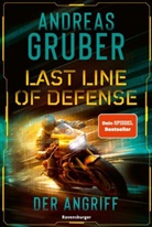 Andreas Gruber - Last Line of Defense, Band 1: Der Angriff. Die neue Action-Thriller-Reihe von Nr. 1 SPIEGEL-Bestsellerautor Andreas Gruber!