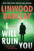 Linwood Barclay - I Will Ruin You