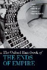 Prof Martin (Professor of Imperial History Thomas, Martin Thomas, Andrew Thompson - Oxford Handbook of the Ends of Empire