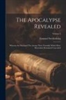 Emanuel Swedenborg - The Apocalypse Revealed: Wherein Are Disclosed The Arcana There Foretold, Which Have Heretofore Remained Concealed; Volume 2