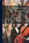 Giuseppe Foppa, William Shakespeare, Niccolò Antonio Zingarelli - Romeo And Giulietta: A Serious Opera In Three Acts, As Performed At The New York Theatre