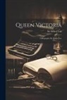 Sidney Lee - Queen Victoria: A Biography By Sidney Lee