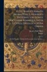 Rupert (of Deutz), Jacques-Paul Migne - R.d.d. Ruperti Abbatis Monasterii S. Heriberti Tuitiensis Viri Longe Doctissimi Summique Inter Veteres Theologi Opera Omnia: De Glorificatione Trinita
