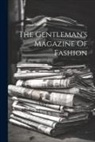 Anonymous - The Gentleman's Magazine Of Fashion