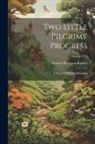 Frances Hodgson Burnett - Two Little Pilgrims' Progress: A Story Of The City Beautiful; Volume 1910