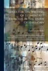 Carl Christian Müller - Tables For The Writing Of Elementary Exercises In The Study Of Harmony: Arranged In Conformity With S. S. Sechter's "fundamental Harmonies," And Adapt