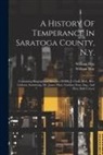 William Hay, William Hay (Jr - A History Of Temperance In Saratoga County, N.y.: Containing Biographical Sketches Of Billy J. Clark, M.d., Rev. Lebbeus Armstrong, Mr. James Mott, Ga