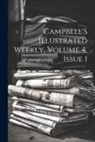 Anonymous - Campbell's Illustrated Weekly, Volume 4, Issue 1