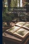 Désiré Bois - Dictionnaire D'horticulture, Part 1